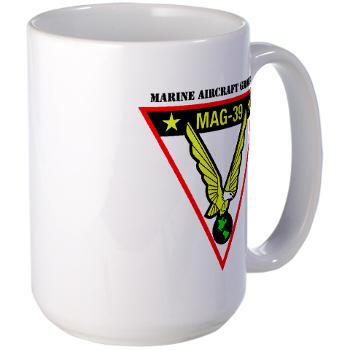 MAG39 - M01 - 03 - Marine Aircraft Group 39 with Text - Large Mug